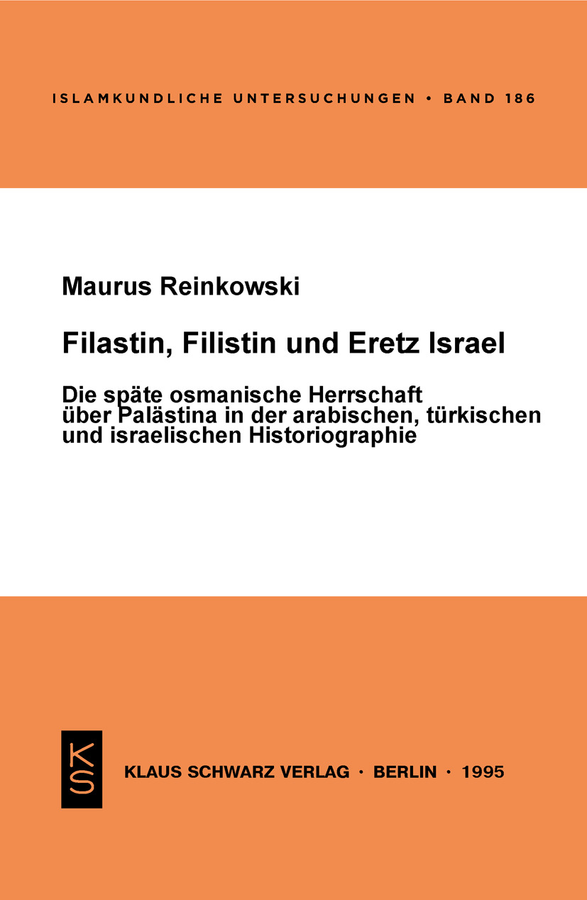 Filastin, Filistin und Eretz Israel - Maurus Reinkowski