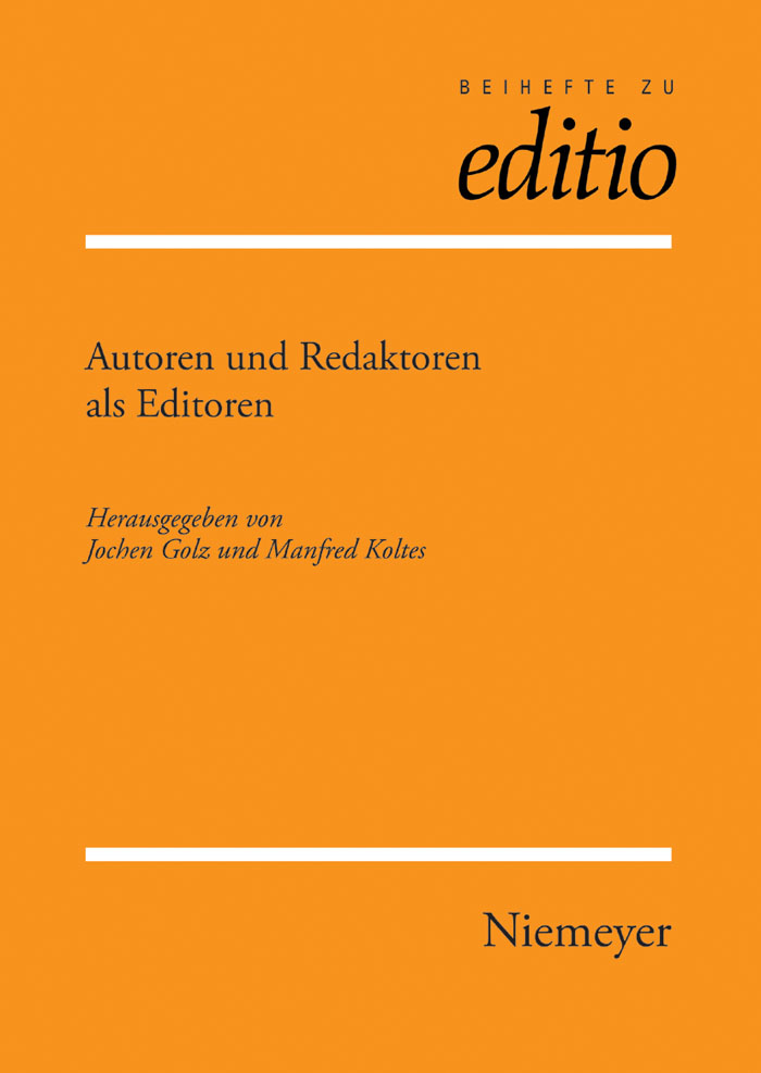 Autoren und Redaktoren als Editoren - Jochen Golz, Manfred A. Koltes