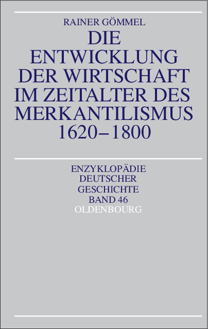 Die Entwicklung der Wirtschaft im Zeitalter des Merkantilismus 1620-1800 - Rainer Gömmel