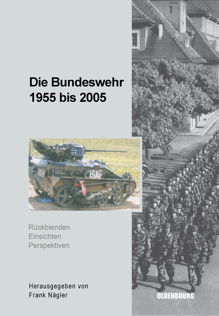 Die Bundeswehr 1955 bis 2005 - Frank Nägler