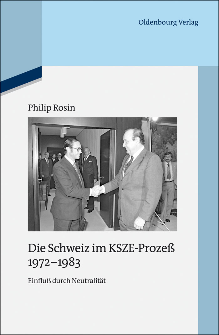 Die Schweiz im KSZE-Prozeß 1972-1983 - Philip Rosin