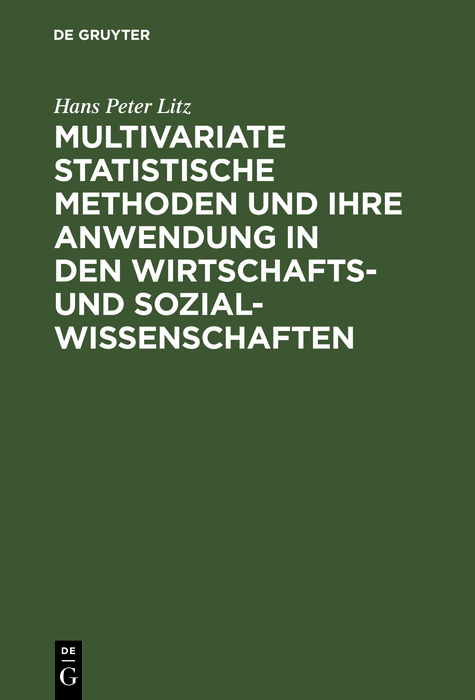 Multivariate Statistische Methoden und ihre Anwendung in den Wirtschafts- und Sozialwissenschaften - Hans Peter Litz