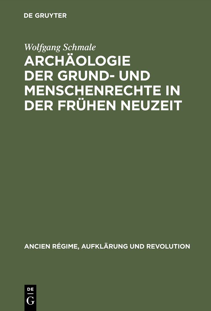 Archäologie der Grund- und Menschenrechte in der Frühen Neuzeit - Wolfgang Schmale
