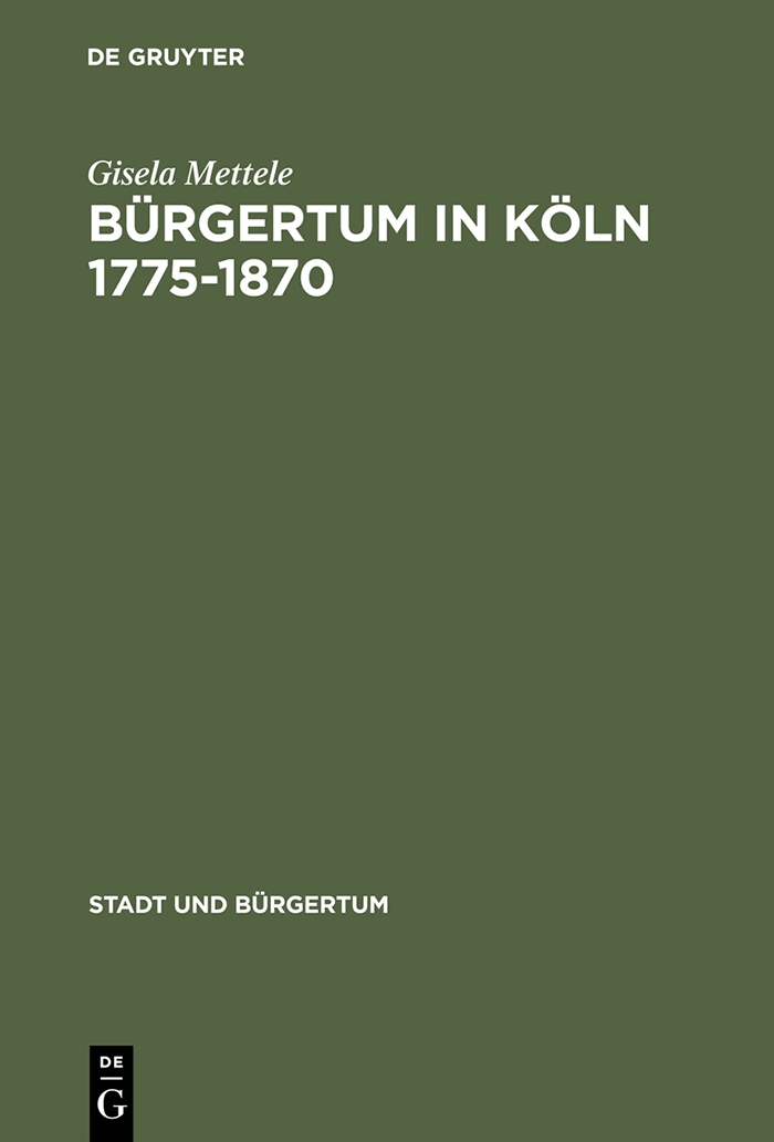 Bürgertum in Köln 1775–1870 - Gisela Mettele