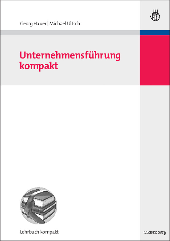 Unternehmensführung kompakt - Georg Hauer, Michael Ultsch