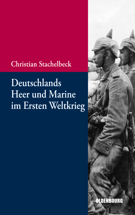Deutschlands Heer und Marine im Ersten Weltkrieg - Christian Stachelbeck