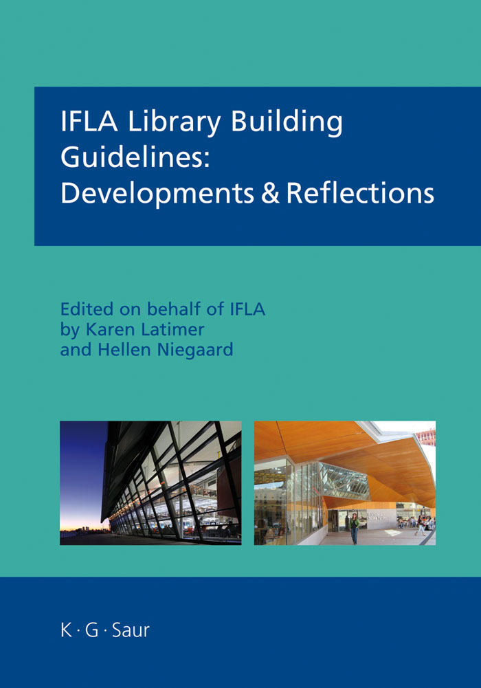 IFLA Library Building Guidelines: Developments & Reflections - Karen Latimer, Hellen Niegaard, IFLA