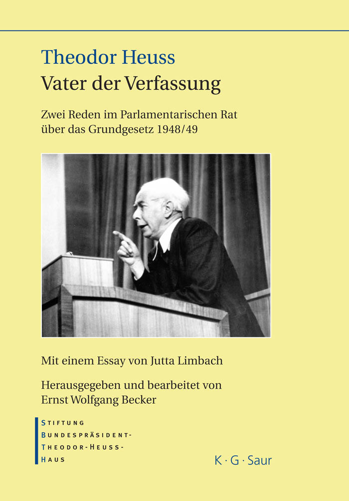 Theodor Heuss – Vater der Verfassung - Stiftung-Bundespräsident-Theodor-Heuss-Haus, Ernst Wolfgang Becker