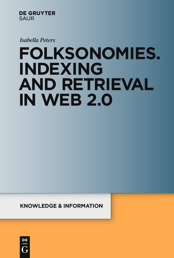 Folksonomies. Indexing and Retrieval in Web 2. 0 - Isabella Peters