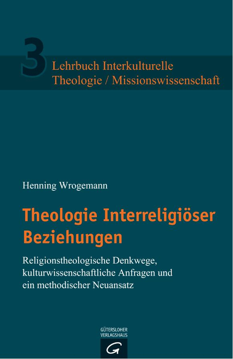 Theologie Interreligiöser Beziehungen - Henning Wrogemann