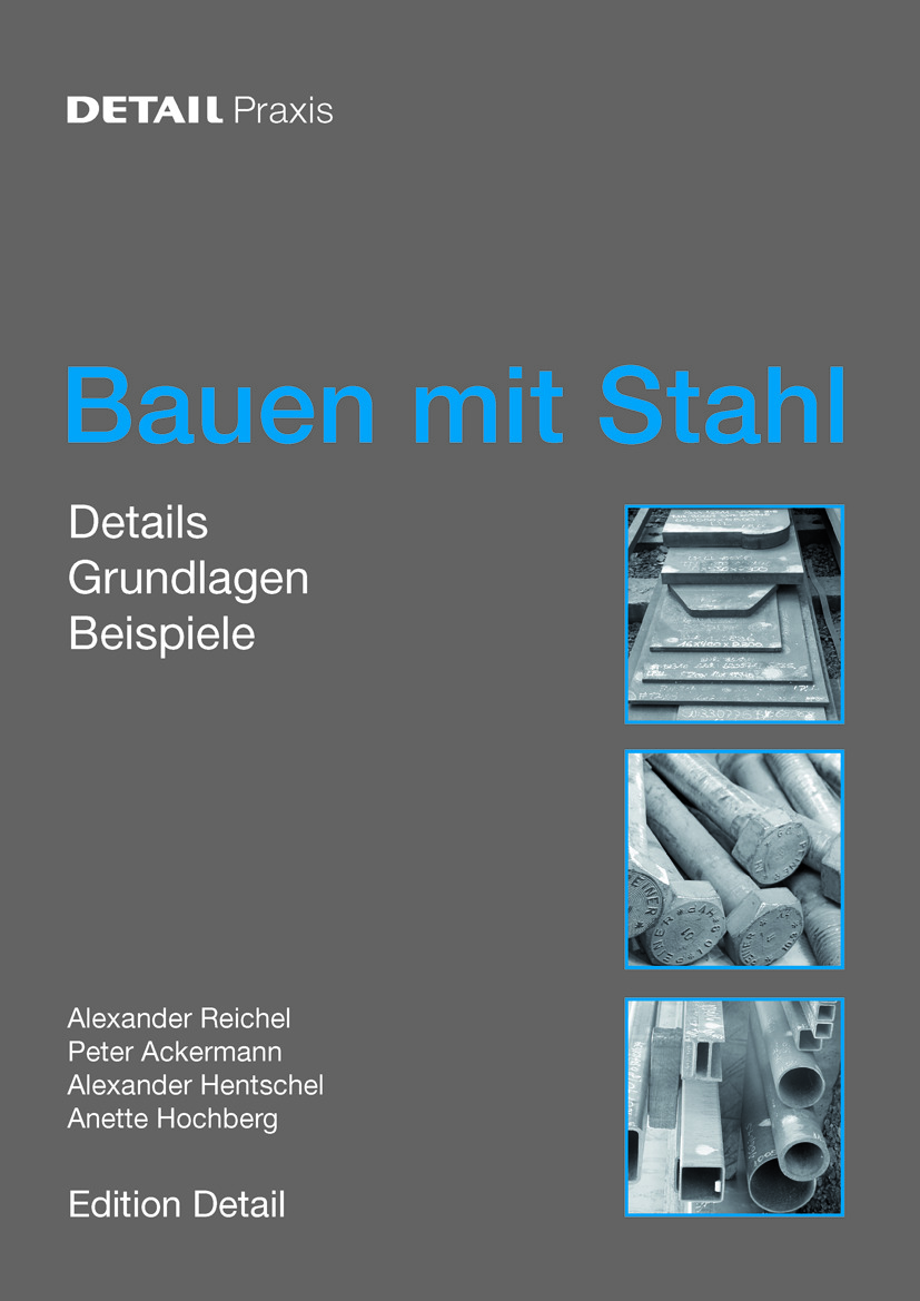 Bauen mit Stahl - Alexander Reichel, Peter Ackermann, Alexander Hentschel, Anette Hochberg