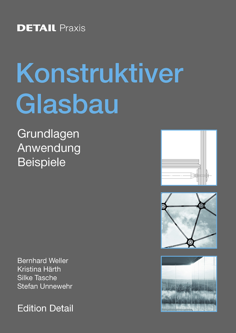 Konstruktiver Glasbau - Bernhard Weller, Kristina Härth, Silke Tasche, Stefan Unnewehr