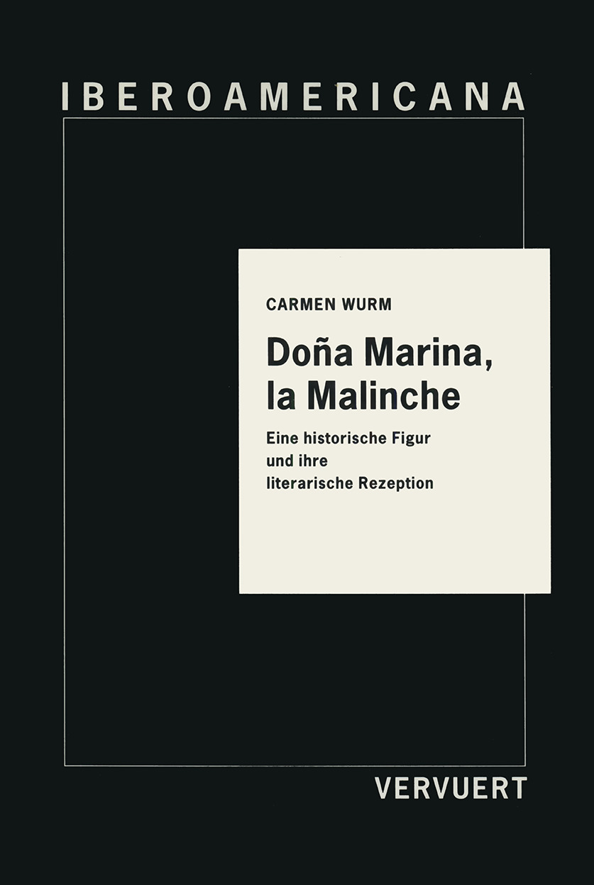 Doña Marina, la Malinche: Eine historische Figur und ihre literarische Rezeption - Carmen Wurm