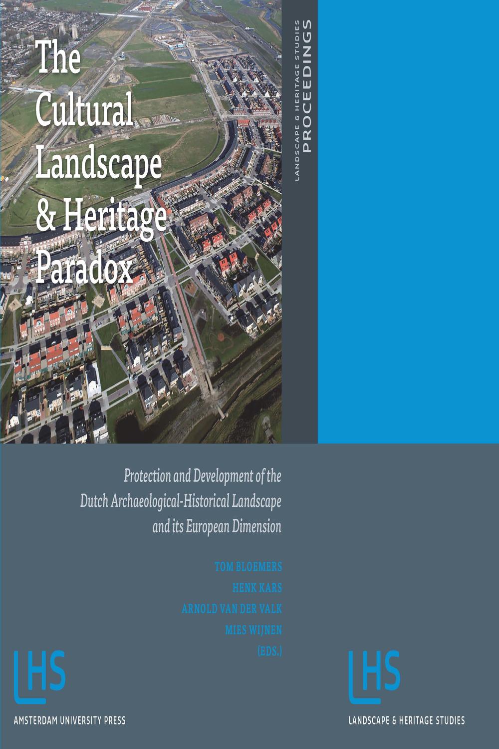 The Cultural Landscape and Heritage Paradox - Tom Bloemers, Henk Kars, Arnold Van der Valk, Mies Wijnen
