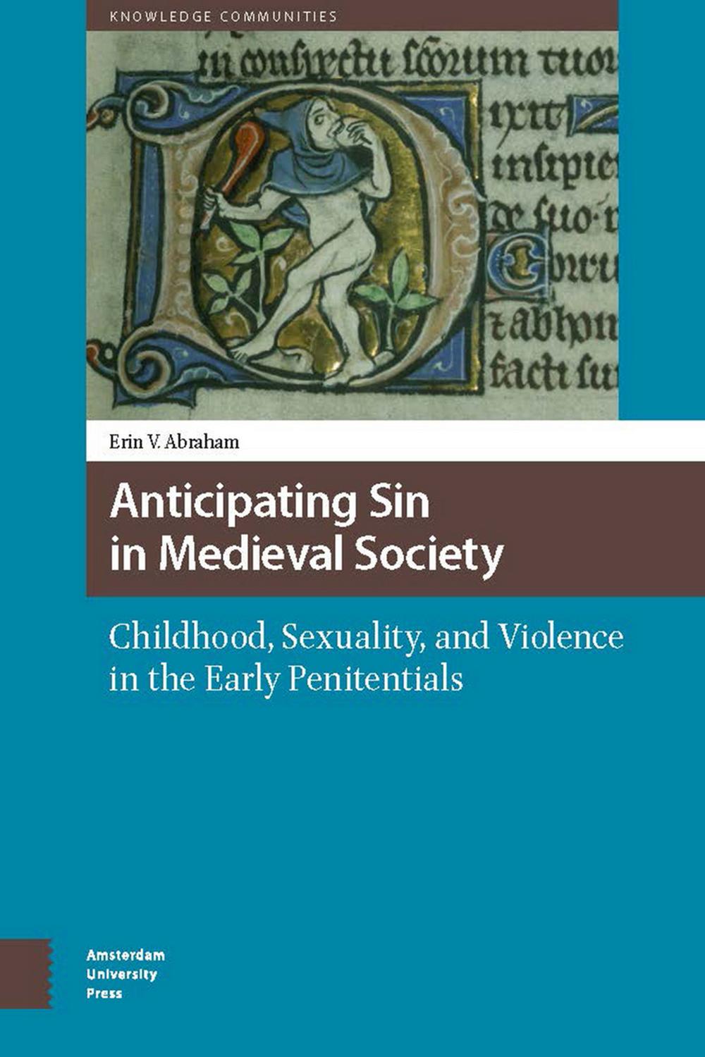 Anticipating Sin in Medieval Society - Erin Vanessia Abraham