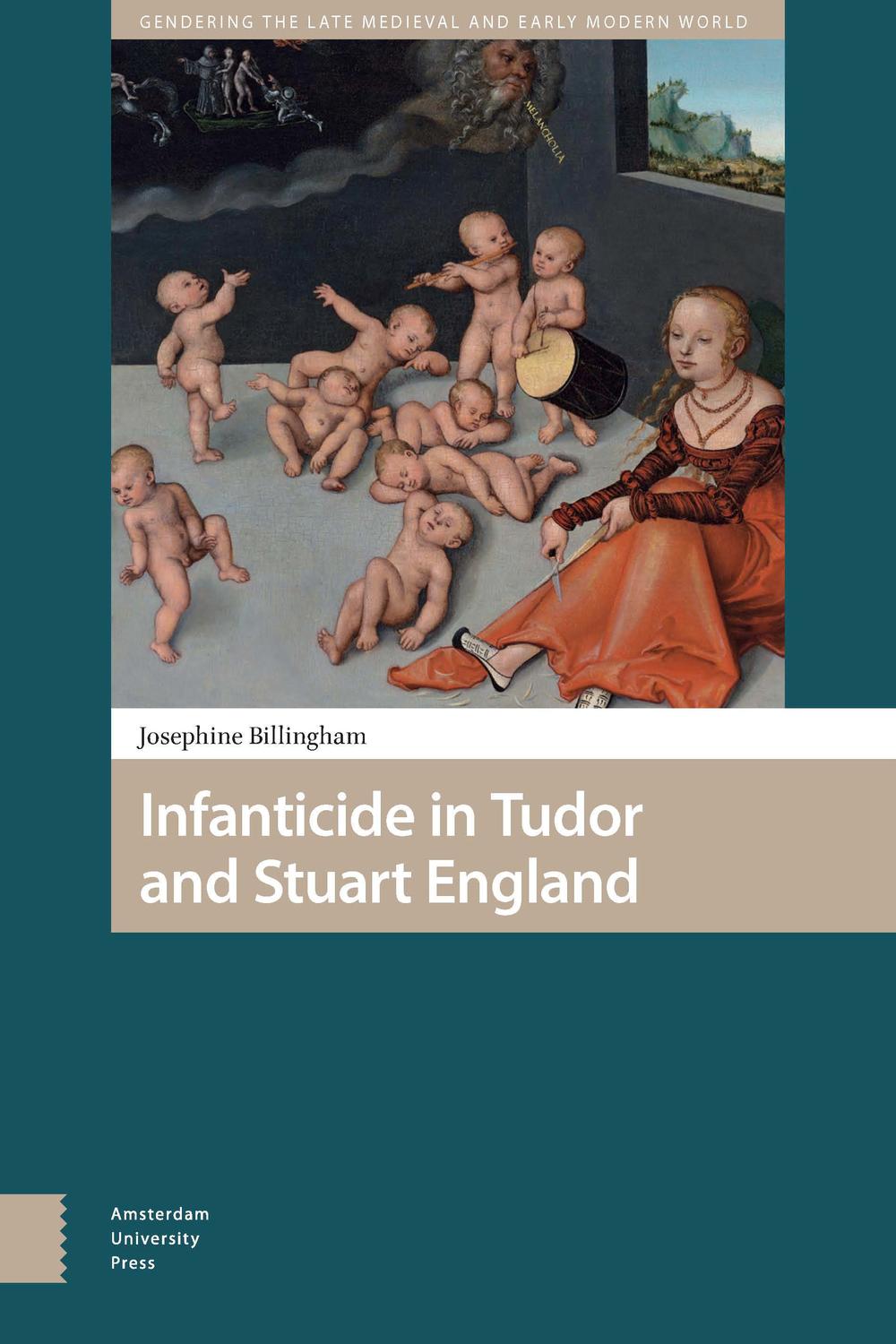 Infanticide in Tudor and Stuart England - Josephine Billingham