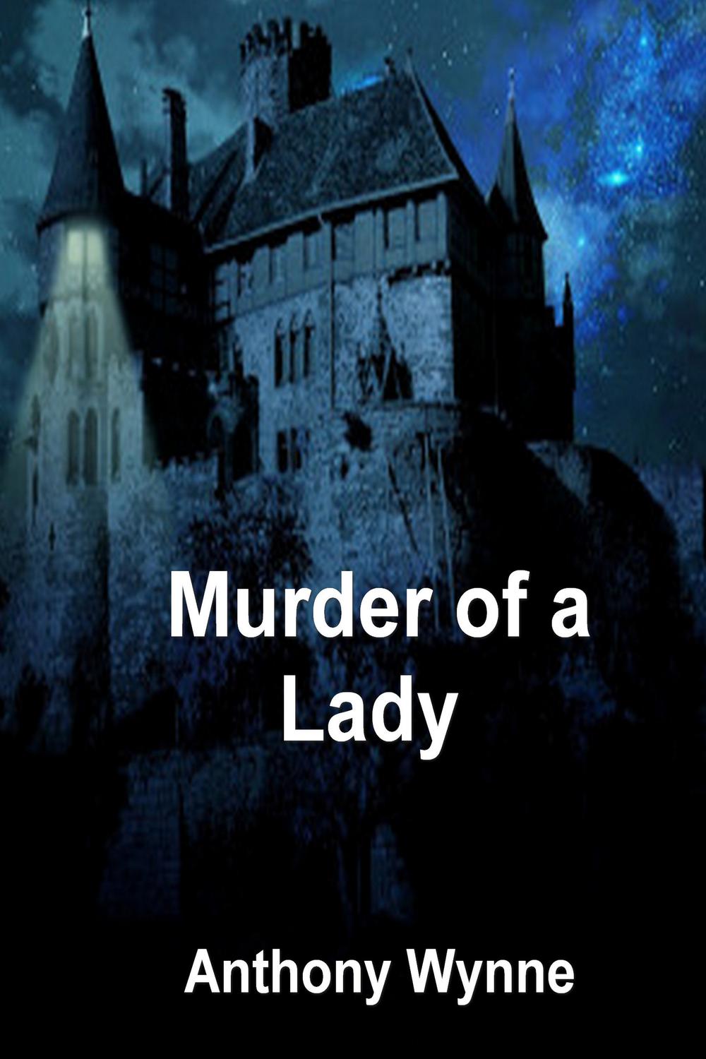 Murder of a Lady - Anthony Wynne