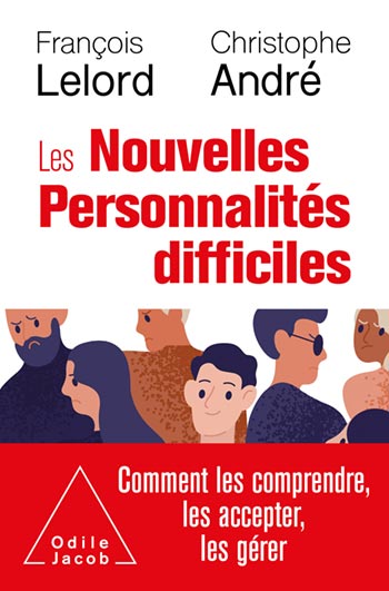 Les Nouvelles Personnalités difficiles - François Lelord, Christophe André