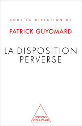 La Disposition perverse - Patrick Guyomard