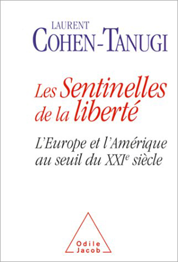Les Sentinelles de la liberté - Laurent Cohen-Tanugi