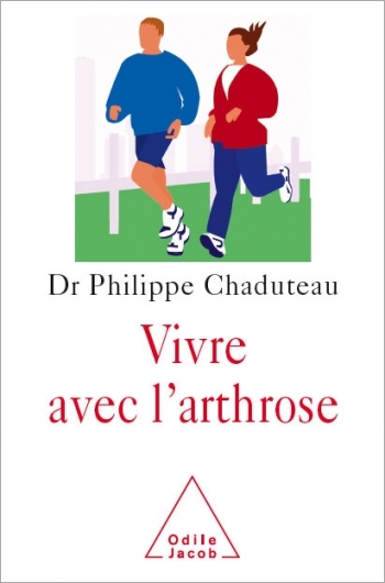 Vivre avec l'arthrose - Philippe Chaduteau