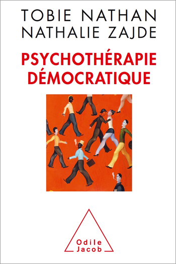 Psychothérapie démocratique - Tobie Nathan, Nathalie Zajde