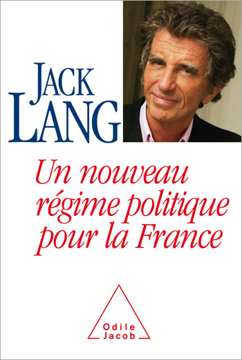 Un nouveau régime politique pour la France - Jack Lang