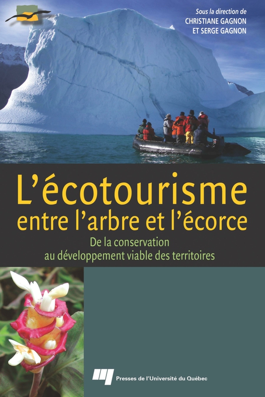 L'écotourisme, entre l'arbre et l'écorce - Christiane Gagnon, Serge Gagnon