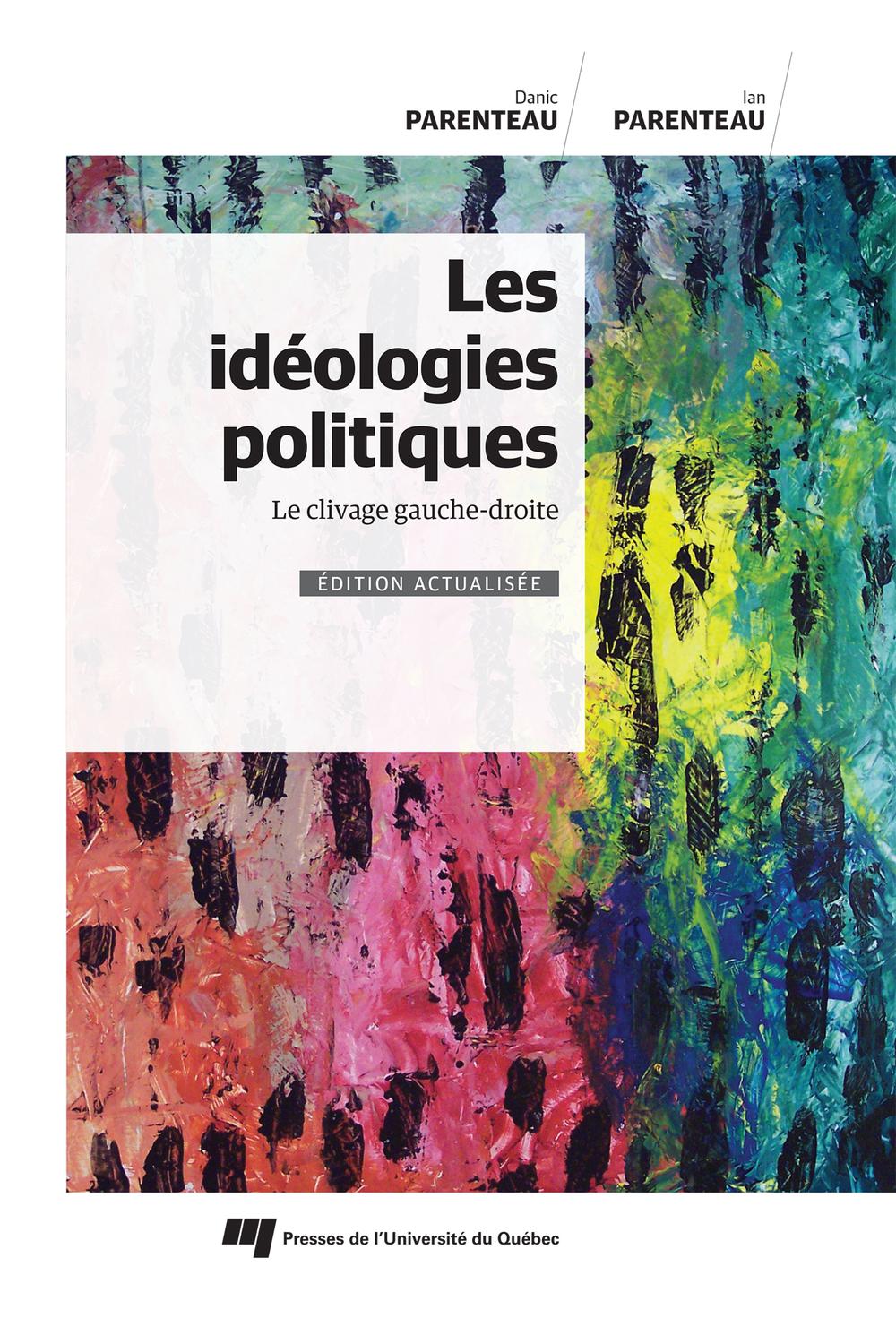 Les idéologies politiques, édition actualisée - Danic Parenteau, Ian Parenteau