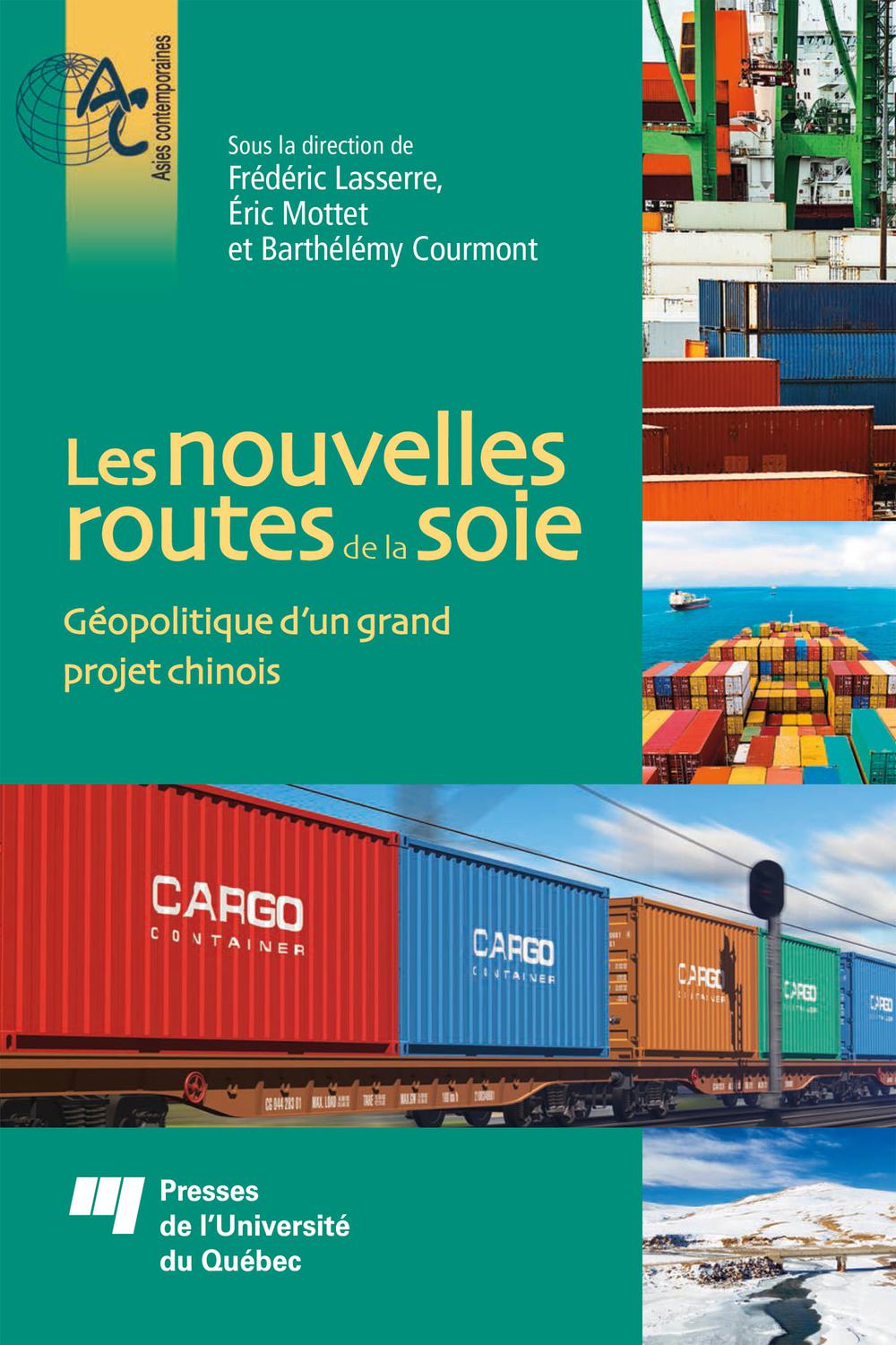 Les nouvelles routes de la soie - Frédéric Lasserre, Éric Mottet, Barthélémy Courmont