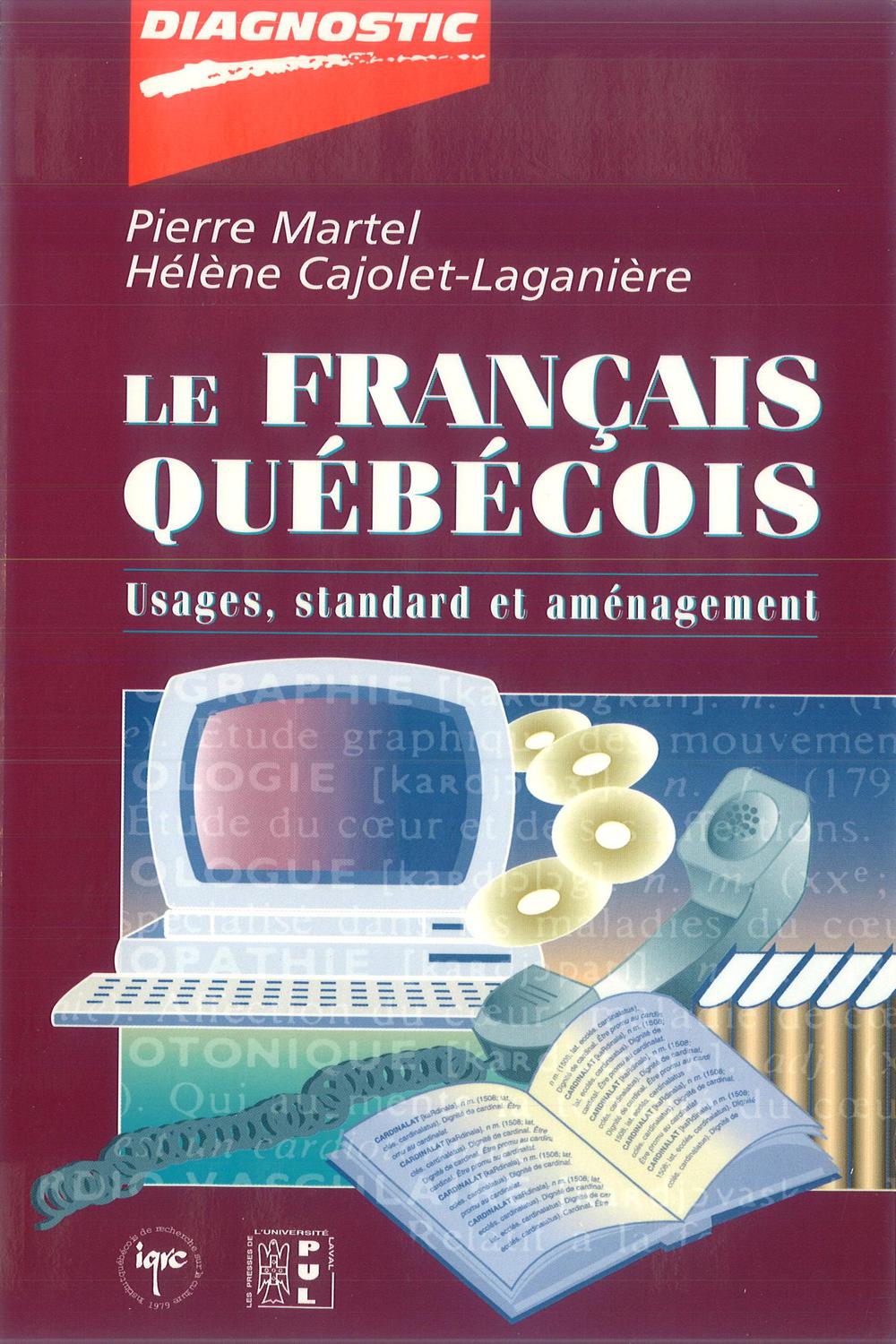 Le français québécois.  Usages, standard et aménagement - Pierre Martel, Hélène Cajolet-Leganière
