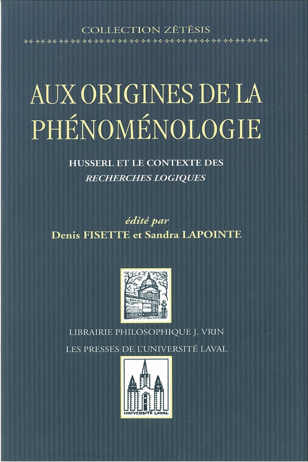 Aux origines de la phénomenologie - Sandra Lapointe, Denis Fisette