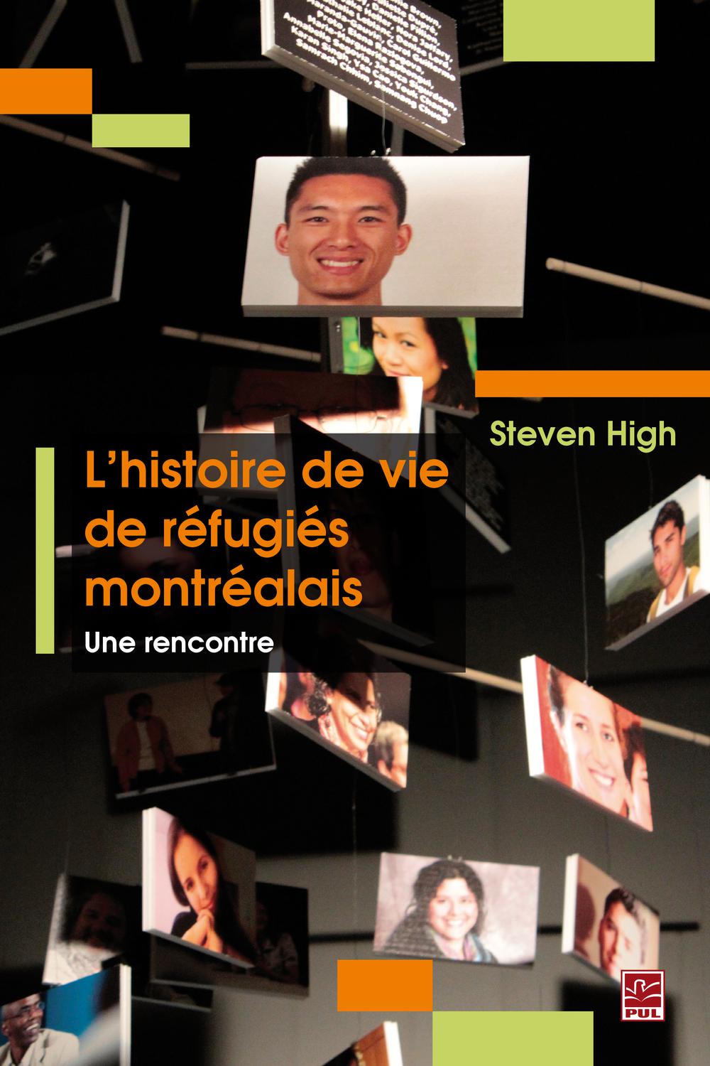 L'histoire de vie de réfugiés montréalais. Une rencontre - Steven High