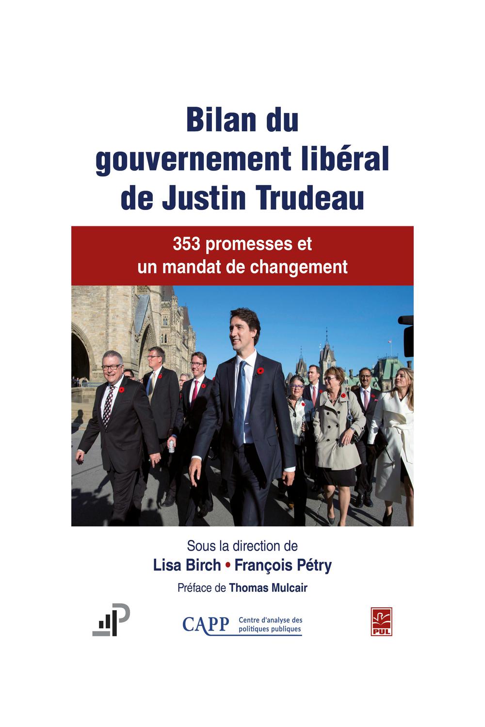 Bilan du gouvernement libéral de Justin Trudeau. 353 promesses et un mandat de changement - François Pétry