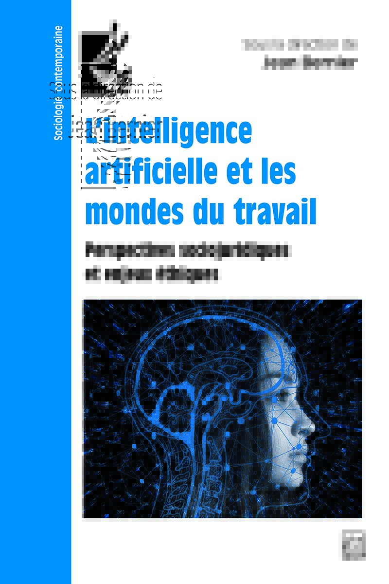 L'intelligence artificielle et les mondes du travail. Perspectives sociojuridiques et enjeux éthiques - Jean Bernier