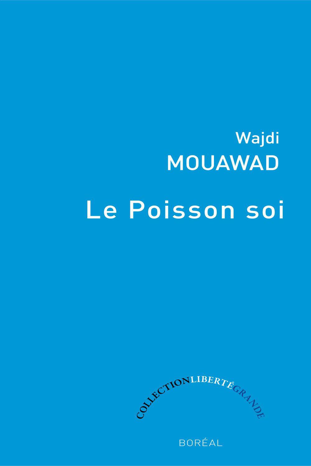 Le Poisson soi - Wajdi Mouawad