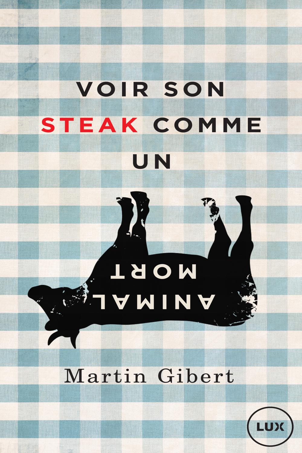 Voir son steak comme un animal mort - Martin Gibert