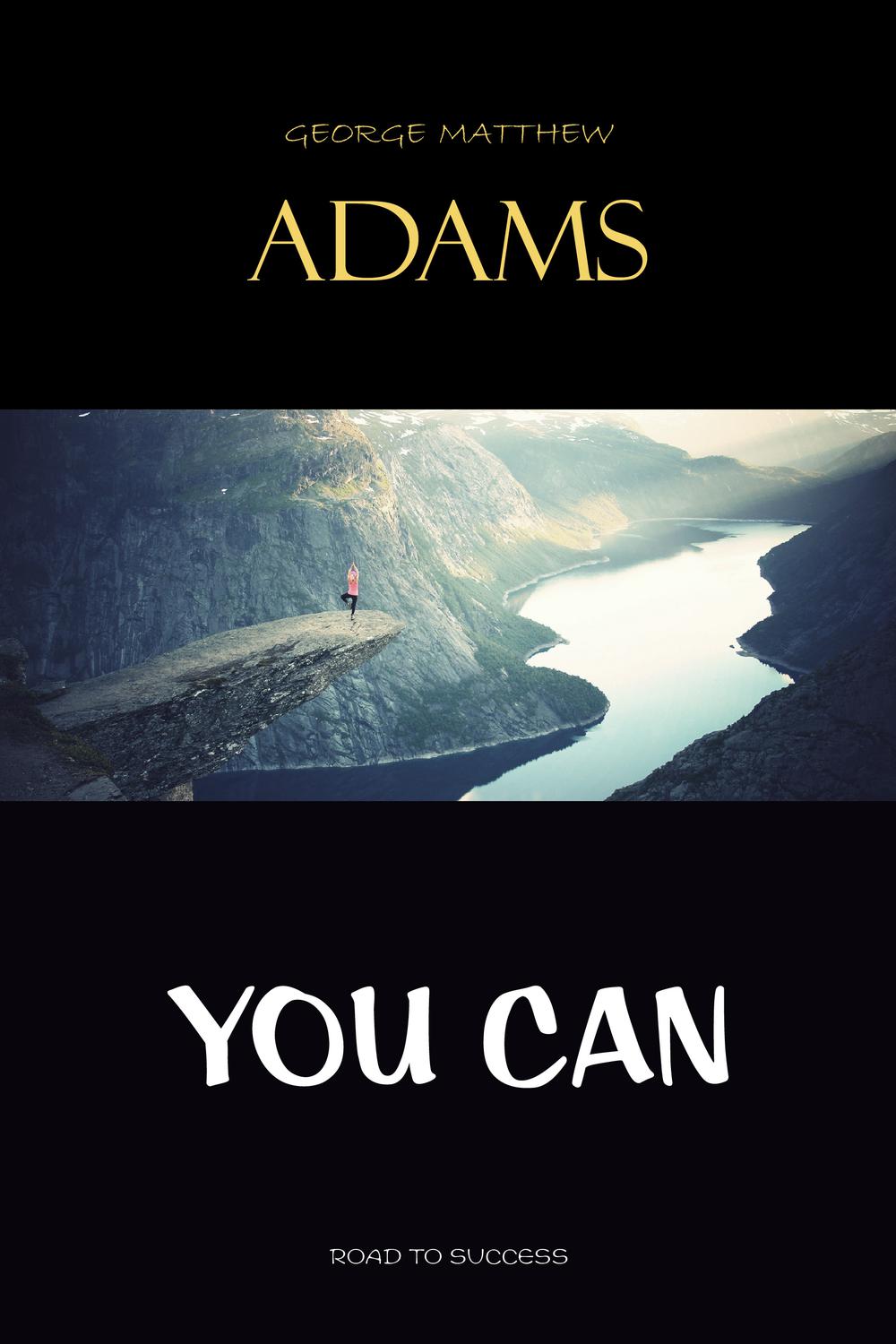 You Can - George Matthew Adams