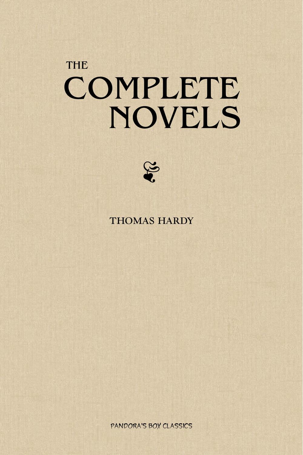 The Complete Novels of Thomas Hardy - Thomas Hardy