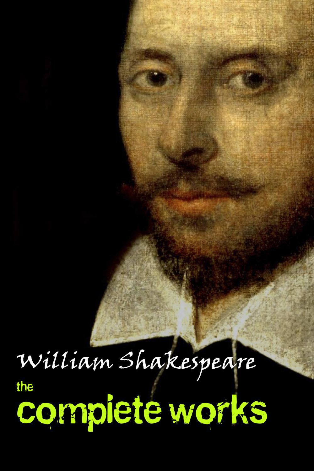 Complete Works Of William Shakespeare (37 Plays + 160 Sonnets + 5 Poetry Books + 150 Illustrations) - William Shakespeare