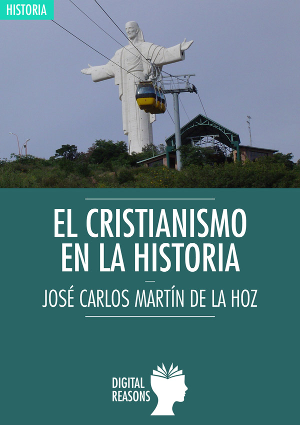 El cristianismo en la historia - José Carlos Martín de la Hoz