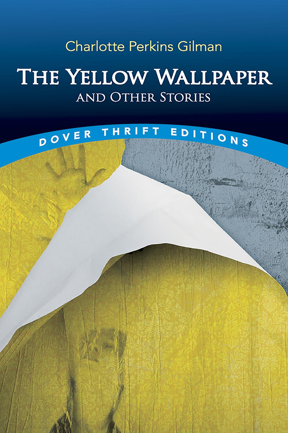 The Yellow Wallpaper and Other Stories - Charlotte Perkins Gilman