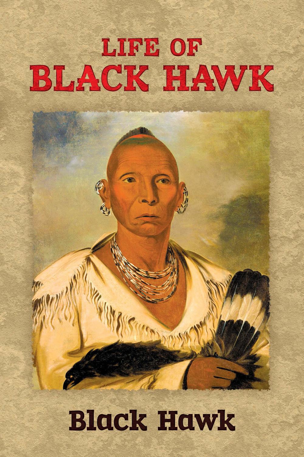 Life of Black Hawk - Black Hawk,,