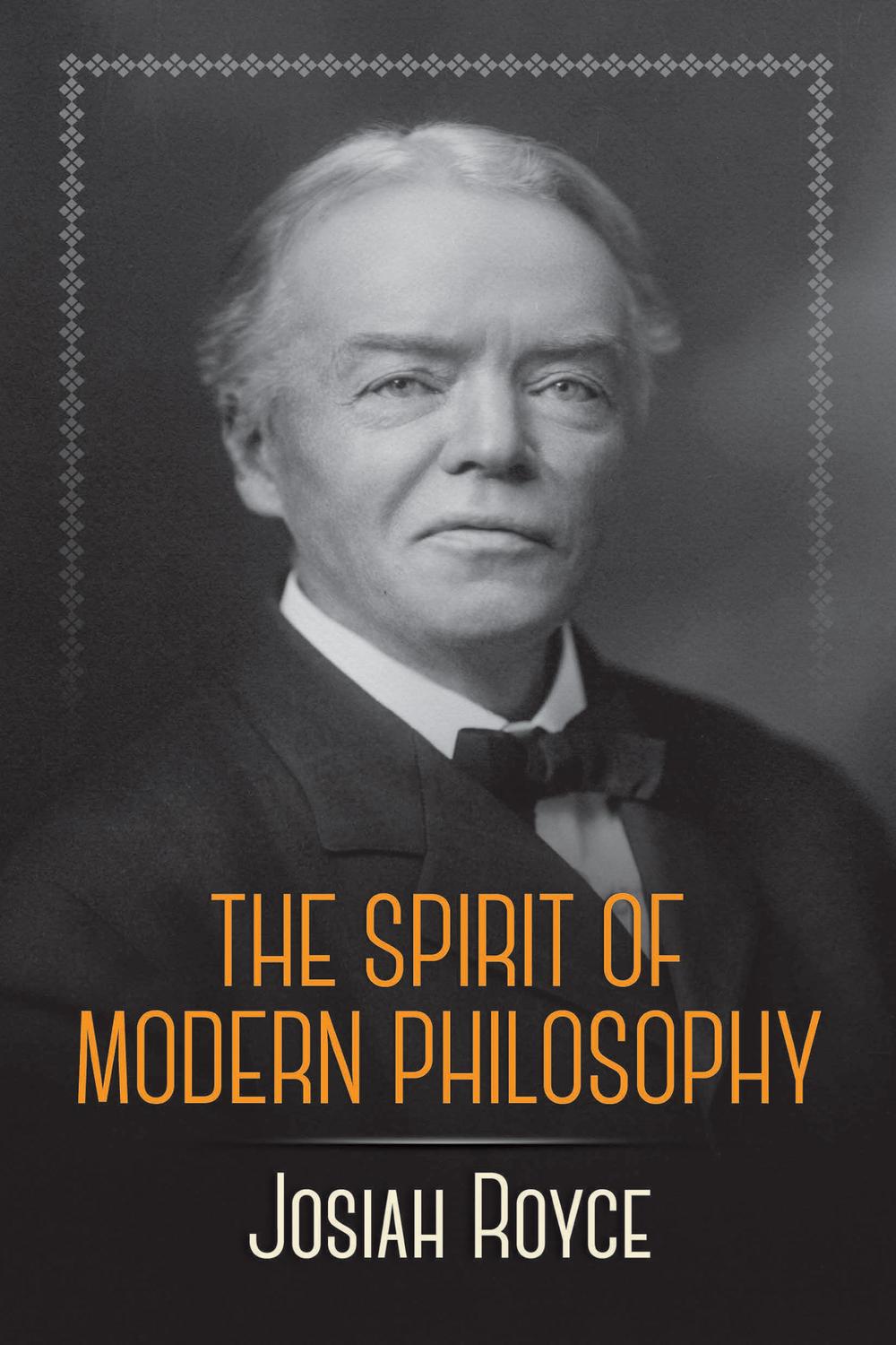 The Spirit of Modern Philosophy - Josiah Royce,,