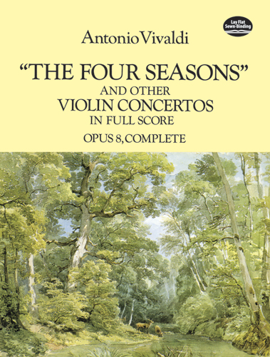 The Four Seasons and Other Violin Concertos in Full Score - Antonio Vivaldi, Eleanor Selfridge-Field