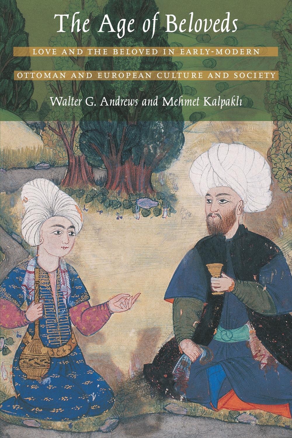 The Age of Beloveds - Walter G. Andrews, Mehmet Kalpakli