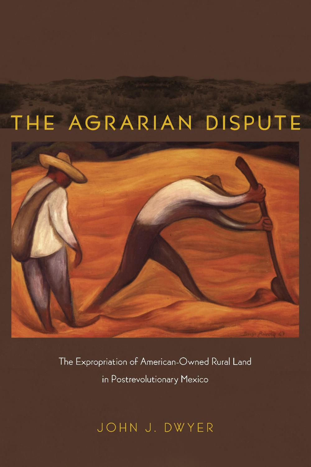 The Agrarian Dispute - John Dwyer, Gilbert M. Joseph, Emily S. Rosenberg