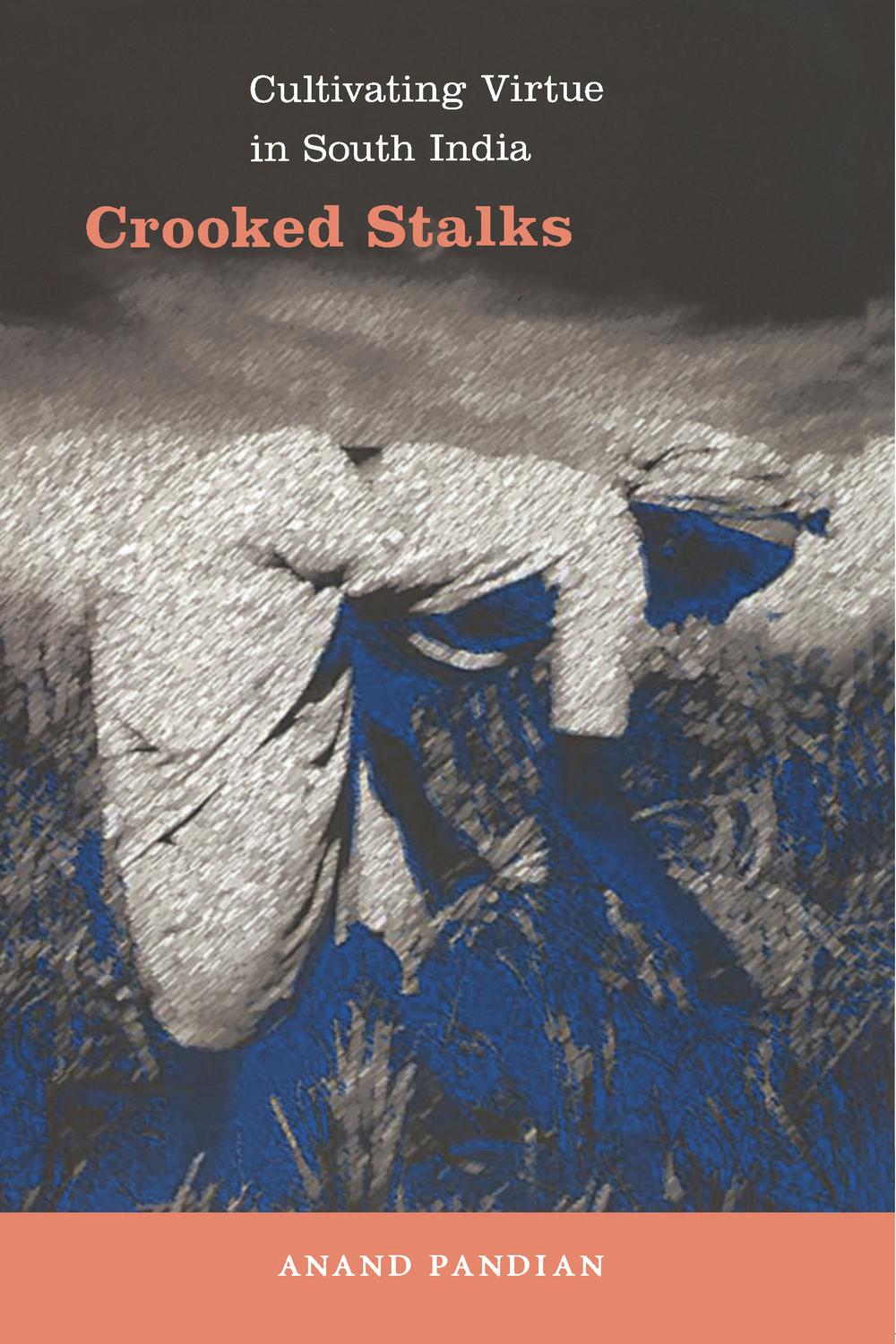 Crooked Stalks - Anand Pandian