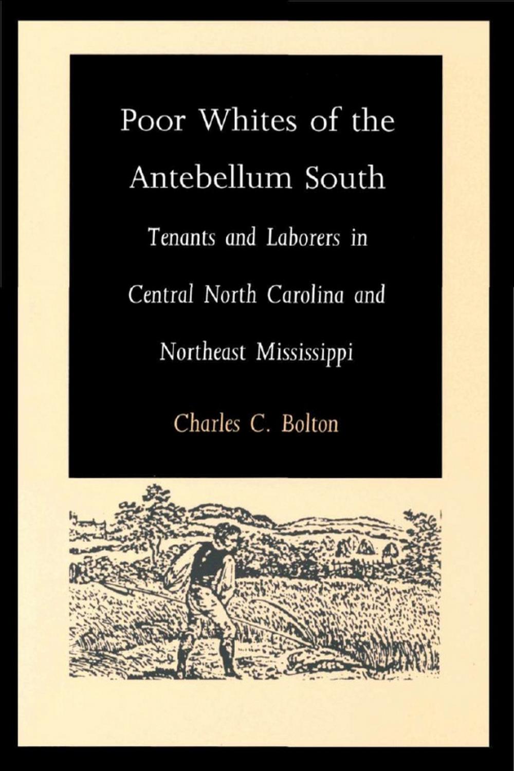 Poor Whites of the Antebellum South - Charles C. Bolton