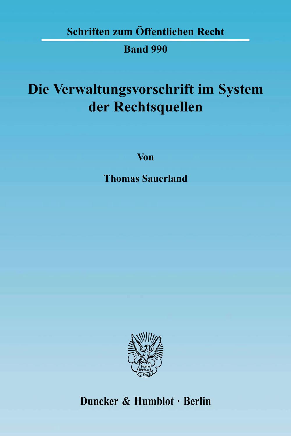 Die Verwaltungsvorschrift im System der Rechtsquellen. - Thomas Sauerland